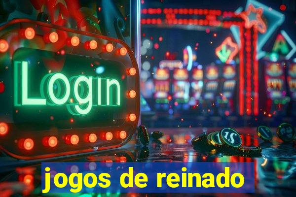 jogos de reinado